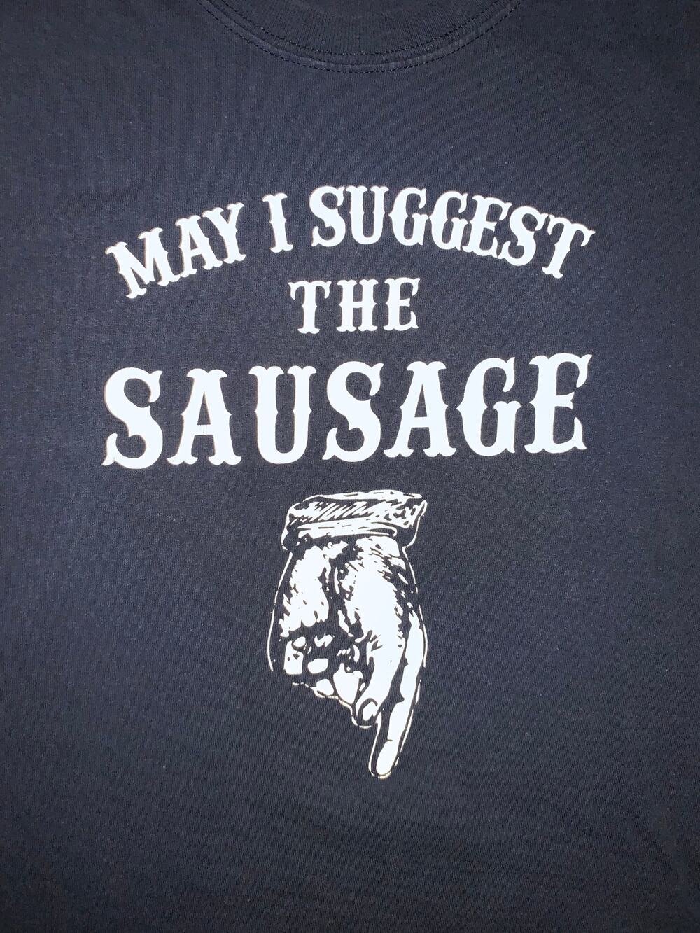 May I Suggest The Sausage Funny Graphic T Shirt Navy Blue XL Adult Humor